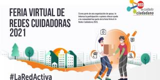 Feria Virtual de Redes Cuidadoras 2021, busca volver a Bogotá en una ciudad más solidaria.