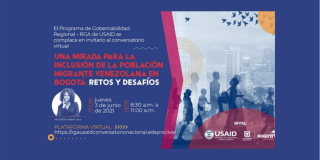 En el conversatorio 'Una mirada para la inclusión de la población migrante venezolana en Bogotá', convocada por el Programa de Gobernabilidad Regional (RGA) la Secretaria General de Bogotá, reconoció la importancia de la alianza estratégica con USAID en los avances de la atención de los flujos migratorios. 
