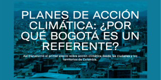  Las iniciativas y acciones que hacen que Bogotá sea un referente global en el tema climático, fueron expuestas por la Secretaria de Ambiente el foro ‘Acción Climática desde las ciudades y los territorios de Colombia’ 