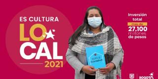 Regresa “Es Cultura Local 2021”: más de $27.100 millones para la reactivación del sector cultural y creativo de Bogotá. Foto: Secretaría de Cultura.