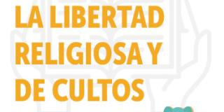 Caminos hacia la libertad religiosa y de cultos