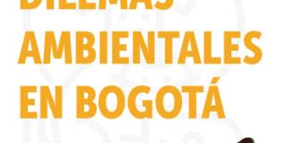 Dilemas ambientales en Bogotá