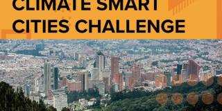 Bogotá fue seleccionada para participar en el Climate Smart Cities Challenge que invita a organizaciones innovadoras a presentar sus mejores enfoques, soluciones y tecnologías para reducir las emisiones de carbono. 