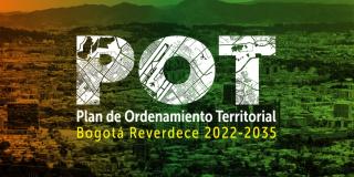 Cinco apuestas que tiene el nuevo POT 2022 - 2035 en Bogotá 