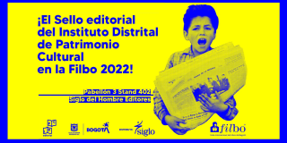 ¡El Sello Editorial del IDPC estará en la Filbo 2022!