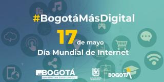 Día Mundial de Internet y avances de Bogotá en transformación digital