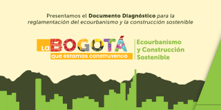 Conoce y aporta al Diagnóstico de construcción sostenible de Bogotá