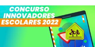 Inscripciones abiertas para el Concurso Innovación Escolar 2022 