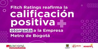 Fitch Ratings da calificación positiva a la Empresa Metro de Bogotá 