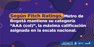 Según Fitch Ratings, Metro de Bogotá mantiene categoría “AAA (col)”
