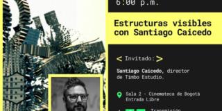 Datos y relatos: estructuras visibles con Santiago Caicedo de Roux