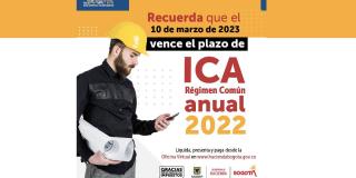 Cuándo vence pago impuesto ICA régimen común anual vigencia 2022 