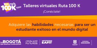 Talleres virtuales y gratuitos en la Ruta 100k en Bogotá: fechas y más