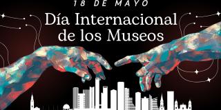 ¿Por qué se celebra el 18 de mayo el Día Internacional de los Museos? 