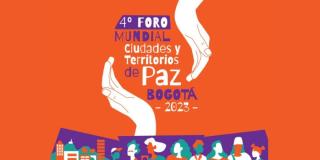 Bogotá sede del Foro Mundial de Ciudades y Territorios de Paz ¡Junio 27 y 28!