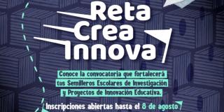 Inscripciones abiertas para la convocatoria Reta, Crea, Innova 2023