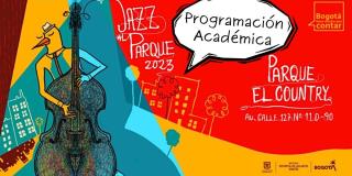 Programación académica del Festival Jazz al Parque 2023 en Bogotá