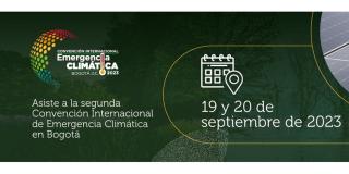 Inscríbete en la Convención Internacional de Emergencia Climática Bogotá 2023 