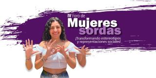 IV Foro de mujeres sordas en Bogotá, cómo inscribirse para participar 