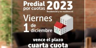 Plazo en Bogotá para pagar la cuarta cuota del impuesto predial 2023
