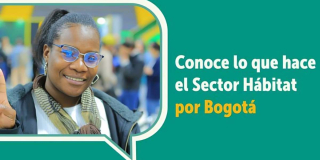 Conoce qué hacen las entidades del sector Hábitat en Bogotá 