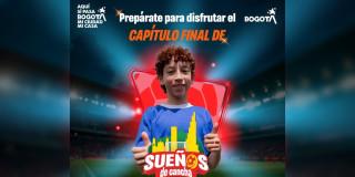Imagen de infrmación del capítulo final de 'Sueños de Cancha'.