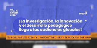 Imagen gráfica relacionada con el podcast del IDEP