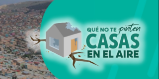 Imagen gráfica con el texto: Que no te pinten casas en el aire