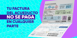 Foto que muesta una factura del Acueducto de Bogotá junto al texto tu factura del acueducto no se paga en cualquier parte
