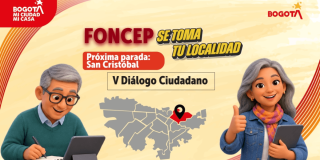 Pieza gráfica del programa 'FONCEP se toma tu localidad' con los textos “Próxima parada: San Cristóbal' y 'Cuarto Diálogo Ciudadano'.
