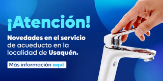 Imagen gráfica con el texto: atención novedades en el servicio del acueducto en la localidad de Usaquén 