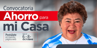 Imagen gráfica que muestra a uan mujer sonriendo y el texto: convocatoria Ahorro para mi Casa 