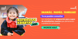 Imagen gráfica con el texto: matrículas abiertas 2027 mamás, papás, familias ya pueden consultar los resultados de agisnación de cupos
