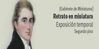 Retrato en miniatura, exposición temporal en el Museo Nacional de Colombia