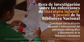 Programa Beca para investigaciones sobre colecciones de literatura infantil y juvenil - Foto: Biblioteca Nacional de Colombia