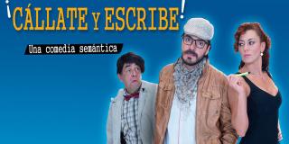 Cállate y Escribe, Una Comedia Semánitca - Foto: Teatro Patria