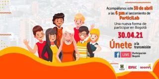 Acompáñanos este 30 de abril al lanzamiento de ParticiLab, una nueva forma de participar en Bogotá.