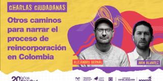 Una conversación sobre “Otros caminos para narrar el proceso de reincorporación en Colombia” ¡Te esperamos!