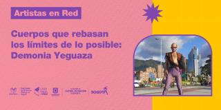 Cuerpos que rebasan los límites de lo posible: Demonia Yeguaza