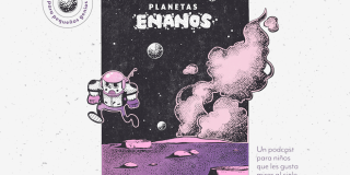 Podcast: Grandes historias para pequeños genios, planetas enanos
