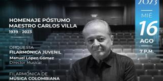 El 16 de agosto concierto en homenaje póstumo al maestro Carlos Villa 