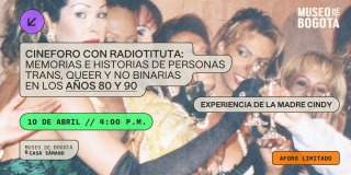 Abril 10: cineforo con Radiotituta en Museo de Bogotá