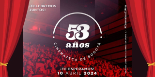 Abril 10: 53 años de a Cinemateca de Bogotá 