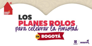 Planes en Bogotá para celebrar la Amistad 2024 