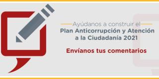 Los ciudadanos pueden hacer sus aportes al Plan Anticorrupción de la Secretaría de Gobierno 2021