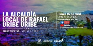Conéctate y participa en la Rendición de Cuentas de la Alcaldía Local de Rafael Uribe Uribe 2020