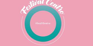 Llega el Festival Centro 2020