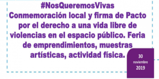 Conmemoración local y firma de Pacto por el derecho a una vida libre de violencias en el espacio público.