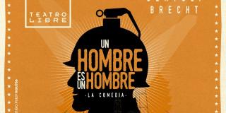 Obra teatral: Un hombre es un hombre de Bertolt Brechet en el Teatro Libre sede centro 