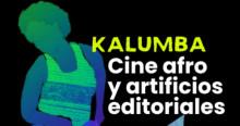 Imagen gráfica de persona afro y Kalumba - hacia la creación editorial y el cine afro en letras
